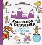 Couverture du livre « J'apprends à dessiner : un monde magique » de Philippe Legendre aux éditions Fleurus