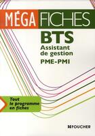 Couverture du livre « Mégafiches bts ; assistant de gestion pme-pmi » de Myriam Amouroux aux éditions Foucher