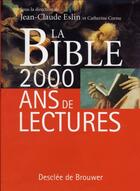Couverture du livre « La bible : 2000 ans de lectures » de Jean-Claude Eslin aux éditions Desclee De Brouwer