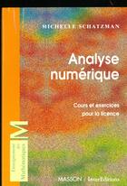 Couverture du livre « Analyse Numerique, Cours Et Exercices Pour La Licence » de Michelle Schatzman aux éditions Elsevier-masson