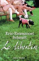 Couverture du livre « Le Libertin » de Schmitt E-E. aux éditions Albin Michel
