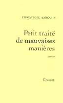 Couverture du livre « Petit traité de mauvaises manières » de Christiane Baroche aux éditions Grasset