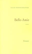 Couverture du livre « Belle-amie » de Gilles Martin-Chauffier aux éditions Grasset