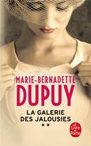 Couverture du livre « La galerie des jalousies Tome 2 » de Marie-Bernadette Dupuy aux éditions Le Livre De Poche