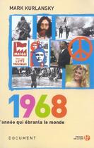 Couverture du livre « 1968 l'annee qui ebranla le monde » de Mark Kurlansky aux éditions Presses De La Cite