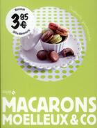 Couverture du livre « Macarons, moelleux & co » de  aux éditions Solar
