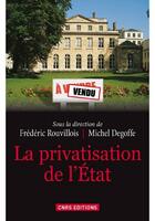 Couverture du livre « La privatisation de l'Etat » de Frederic Rouvillois et Degoffe/Michel aux éditions Cnrs Editions