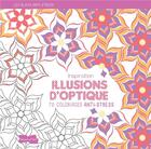 Couverture du livre « Inspiration illusions d'optique ; 70 coloriages anti-stress » de  aux éditions Dessain Et Tolra