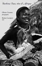 Couverture du livre « Burkina Faso, rêve d'Afrique » de Olivier Chomis et Robert Laurent aux éditions L'harmattan