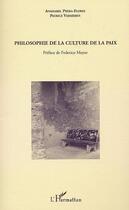 Couverture du livre « Philosophie de la culture de la paix » de Prera-Flores A. aux éditions Editions L'harmattan