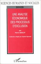 Couverture du livre « Une analyse economique des processus d'exclusion » de Geslot Pierre aux éditions Editions L'harmattan