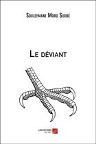 Couverture du livre « Le déviant » de Souleymane Moro Sidibe aux éditions Editions Du Net