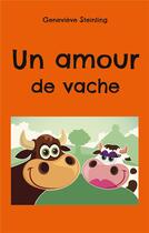 Couverture du livre « Un amour de vache » de Genevieve Steinling aux éditions Books On Demand