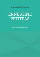 Couverture du livre « Ernestine Petitpas : A la recherche de Missy » de Eusebie Boutevillain-Weisrock aux éditions Books On Demand