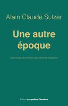 Couverture du livre « Une autre époque » de Alain Claude Sulzer aux éditions Ditions Actes Sud