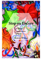 Couverture du livre « Stop ou encore t.1 » de Violette W-Ruer aux éditions Editions Edilivre