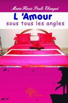 Couverture du livre « L'amour sous tous les angles » de Marie-Flavie Poule Ebangue aux éditions Edilivre