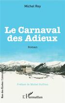 Couverture du livre « Le carnaval des adieux » de Michel Rey aux éditions L'harmattan