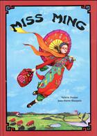 Couverture du livre « Miss Ming » de Jean-Pierre Blanpain et Valerie Dumas aux éditions Hongfei