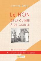 Couverture du livre « Le non de la Guinée à de Gaulle » de Lansine Kaba aux éditions Alfabarre