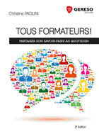 Couverture du livre « Tous formateurs ! partager son savoir faire au quotidien (2e édition) » de Christine Paolini aux éditions Gereso