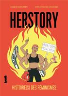 Couverture du livre « Herstory ; histoire(s) des féminismes » de Anna Wanda Gogusey et Marie Kirschen aux éditions La Ville Brule