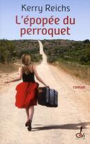 Couverture du livre « L'épopée du perroquet » de Kerry Reichs aux éditions Oh !