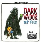 Couverture du livre « Star Wars - La famille Vador Tome 1 : Dark Vador et fils » de Jeffrey Brown aux éditions Huginn & Muninn