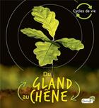 Couverture du livre « Du gland au chêne » de Camilla De La Bedoyere aux éditions Grenouille