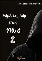 Couverture du livre « Dans la peau d'un thug 2 » de Nargesse Bibimoune aux éditions Is Edition