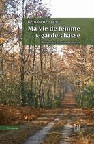 Couverture du livre « Ma vie de femme de garde-chasse » de Aucuy Bernadette aux éditions Aapecg