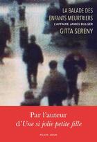 Couverture du livre « La balade des enfants meurtriers ; l'affaire James Bulger » de Gitta Sereny aux éditions Plein Jour
