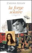 Couverture du livre « La forge solaire » de Zarina Khan aux éditions Hozhoni