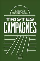 Couverture du livre « Tristes campagnes » de Bernard Charbonneau aux éditions L'echappee