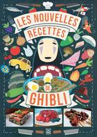 Couverture du livre « Les Nouvelles recettes des films Ghibli » de Massimiliano De Giovanni et Barbara Rossi et Matteo Melis aux éditions Ynnis