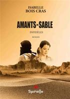 Couverture du livre « Amants de sable » de Isabelle Bois Cras aux éditions Spinelle