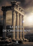 Couverture du livre « La quête du cimetière béni » de Claudius Felix Jousse aux éditions Les Trois Colonnes