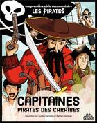 Couverture du livre « Ma première série documentaire : Capitaines pirates des caraïbes » de Sylvain Dorange et Aurelie Sarrazin aux éditions Dessus Dessous