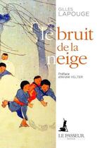 Couverture du livre « Le bruit de la neige » de Gilles Lapouge aux éditions Le Passeur