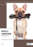 Couverture du livre « Ravioli chienchien : à cloche-vie » de Chantal Canu-Crouet aux éditions Nombre 7