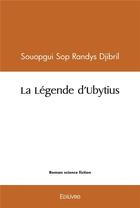 Couverture du livre « La legende d ubytius » de Souopgui S R D. aux éditions Edilivre