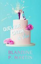 Couverture du livre « Quelque chose de bleu » de Blandine P. Martin aux éditions Editions Bpm