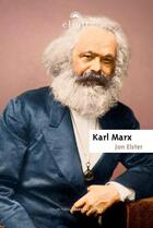 Couverture du livre « Karl Marx » de Jon Elster aux éditions Eliott Editions