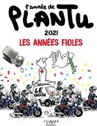 Couverture du livre « L'année de Plantu : 2021, les années fioles » de Plantu aux éditions Calmann-levy