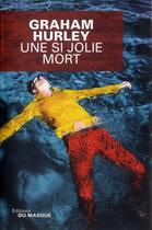 Couverture du livre « Une si jolie mort » de Graham Hurley aux éditions Editions Du Masque