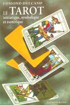 Couverture du livre « Le tarot » de Edmond Delcamp aux éditions Courrier Du Livre