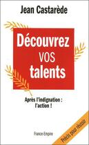Couverture du livre « Découvrez vos talents ; petit précis pour réussir » de Jean Castarede aux éditions France-empire