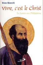 Couverture du livre « Vivre , c'est le christ ; lettre aux philippiens » de Bianchi E aux éditions Mediaspaul