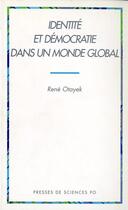 Couverture du livre « Identité et démocratie dans un monde global » de Rene Otayek aux éditions Presses De Sciences Po