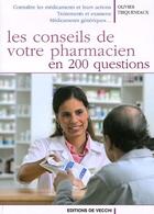 Couverture du livre « Conseils de votre pharmacien en 200 questions (les) » de Triquenaux aux éditions De Vecchi